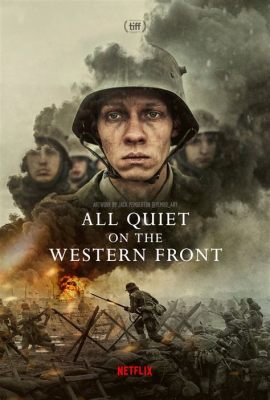  All Quiet on the Western Front - 關於戰爭的沉重沉思與深刻反思